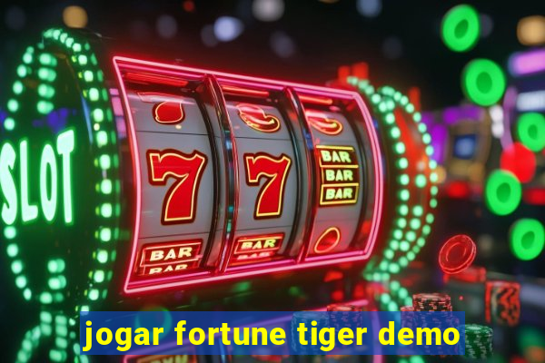 jogar fortune tiger demo